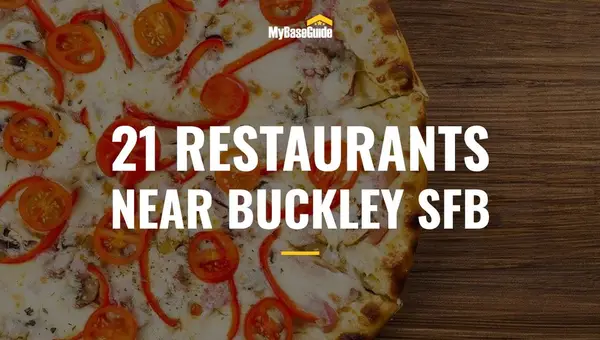 21 Restaurants Near Buckley AFB (Now Buckley Space Force Base)