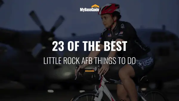 23 of the Best Little Rock AFB Things To Do