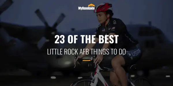 23 of the Best Little Rock AFB Things To Do