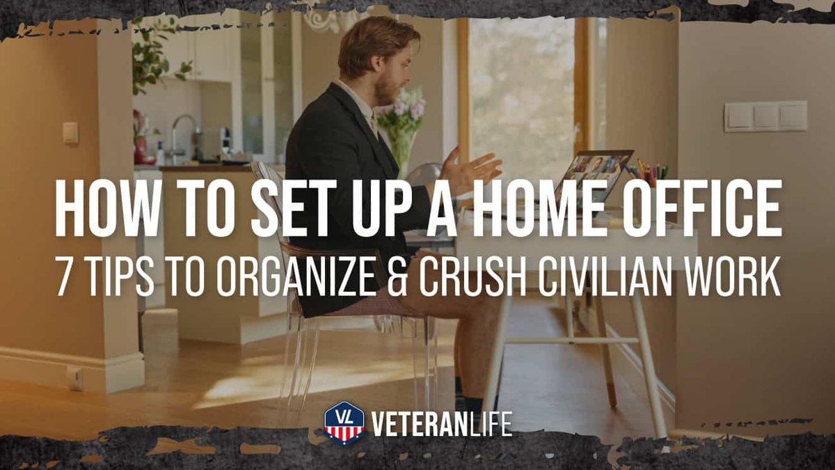 How To Set Up a Home Office: 7 Tips to Organize & Crush Civilian Work