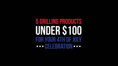 5 Grilling Products Under $100 For Your 4th Of July Celebration