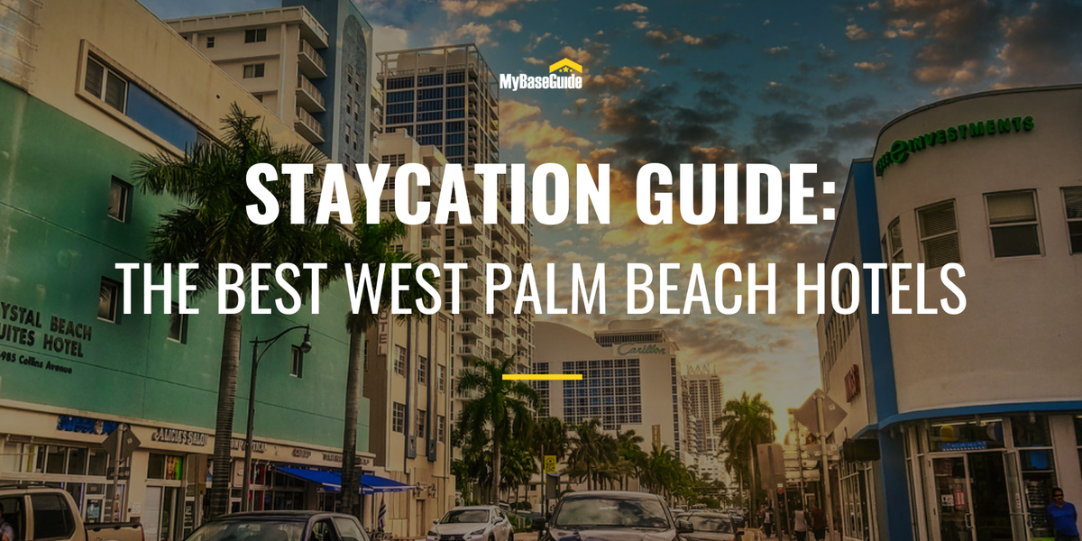 Staycation Guide: The Best West Palm Beach Hotels