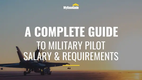 A Complete Guide to Military Pilot Salary & Requirements