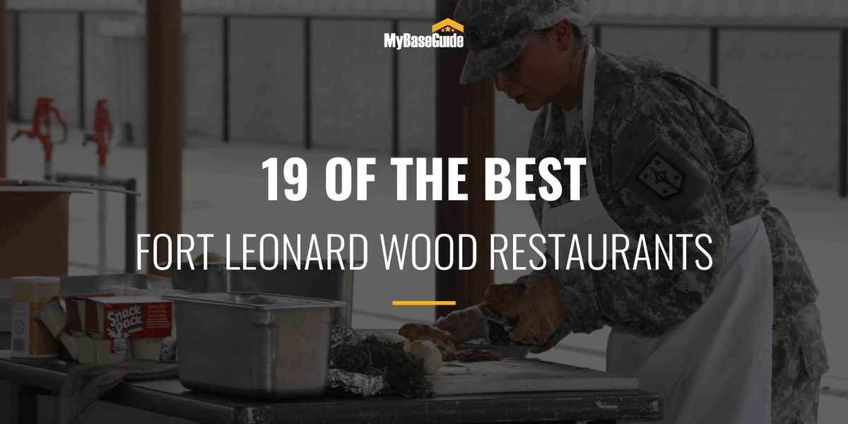 19 of the Best Fort Leonard Wood Restaurants (2021 Edition)