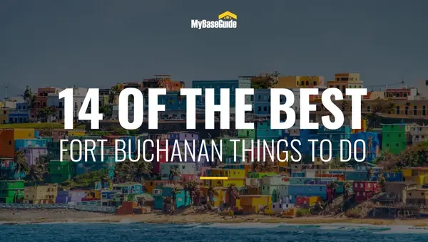 Fort Buchanan Activities: 14 of the Best Things To Do