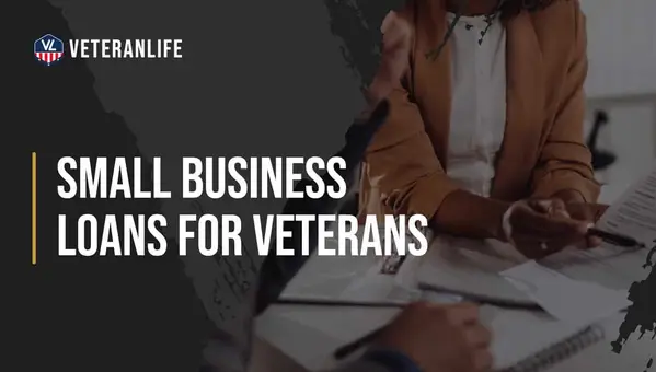 Small Business Loans for Veterans: What They Are and How to Get Them!