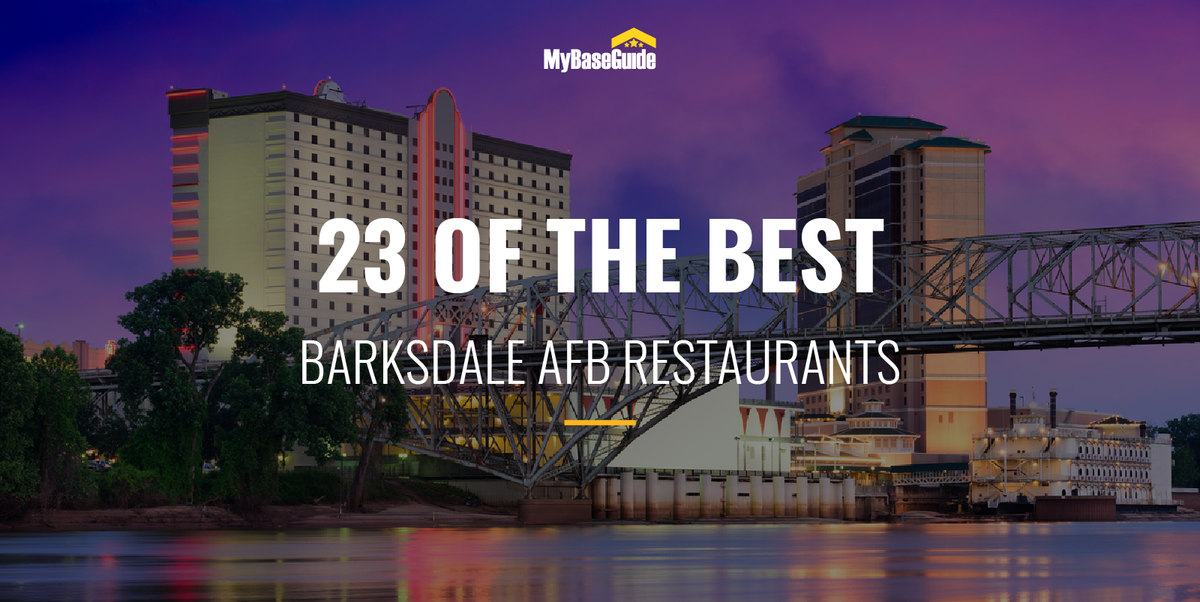 23 of the Best Barksdale AFB Restaurants