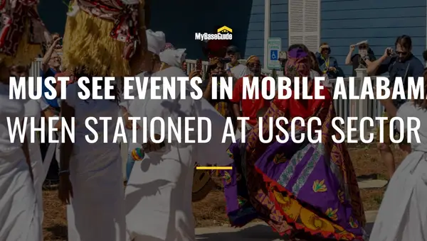 5 Must See Events in Mobile Alabama When Stationed at USCG Sector