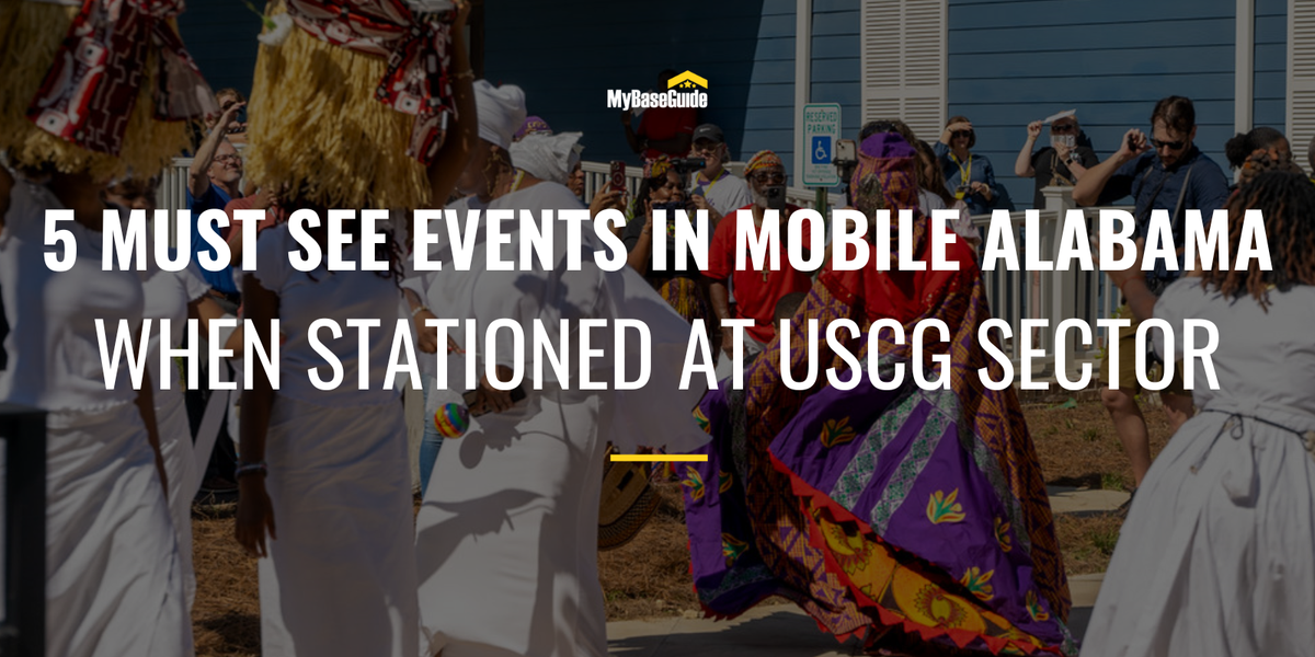 5 Must See Events in Mobile Alabama When Stationed at USCG Sector