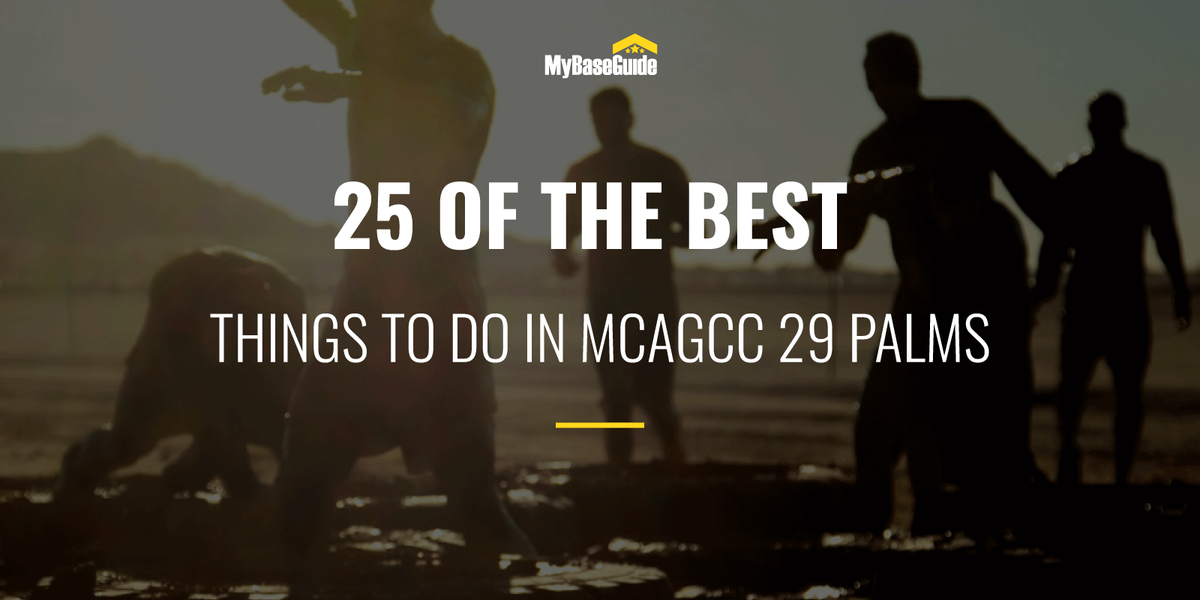 25 of the Best Things To Do in MCAGCC 29 Palms