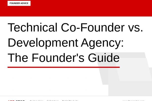 The Founder's Guide to Choosing Between a Technical Co-Founder and a Development Agency