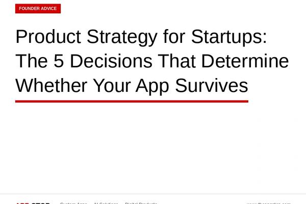 Product Strategy for Startups: The 5 Decisions That Determine Whether Your App Survives