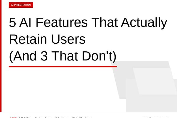 5 AI Features That Actually Retain Users (And 3 That Don't)