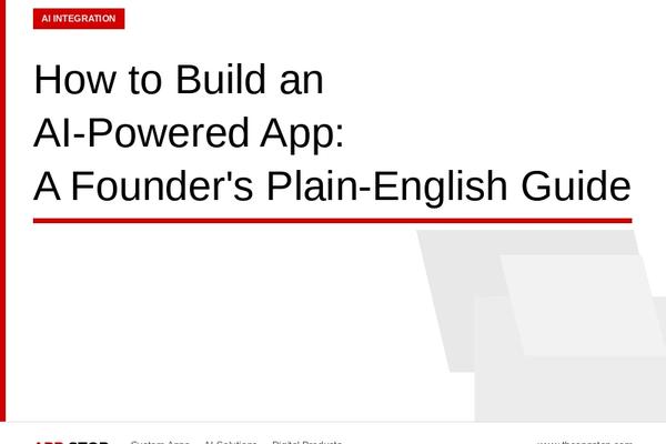 How to Build an AI-Powered App: A Founder's Plain-English Guide