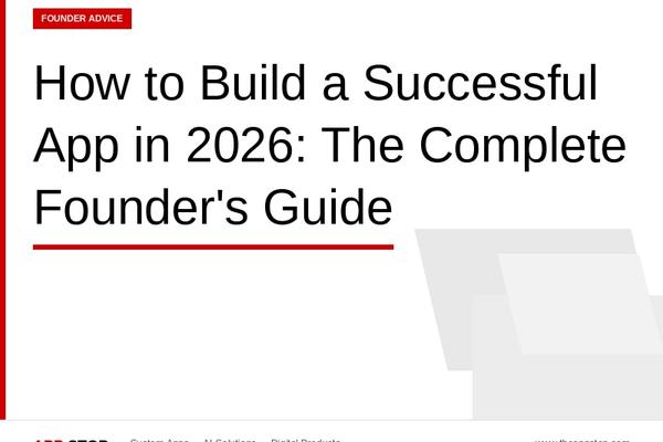 How to Build a Successful App in 2026: The Complete Founder's Guide