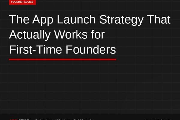 The App Launch Strategy That Actually Works for First-Time Founders
