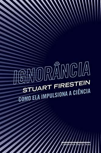 Capa do livro Ignorância de Stuart Firestein