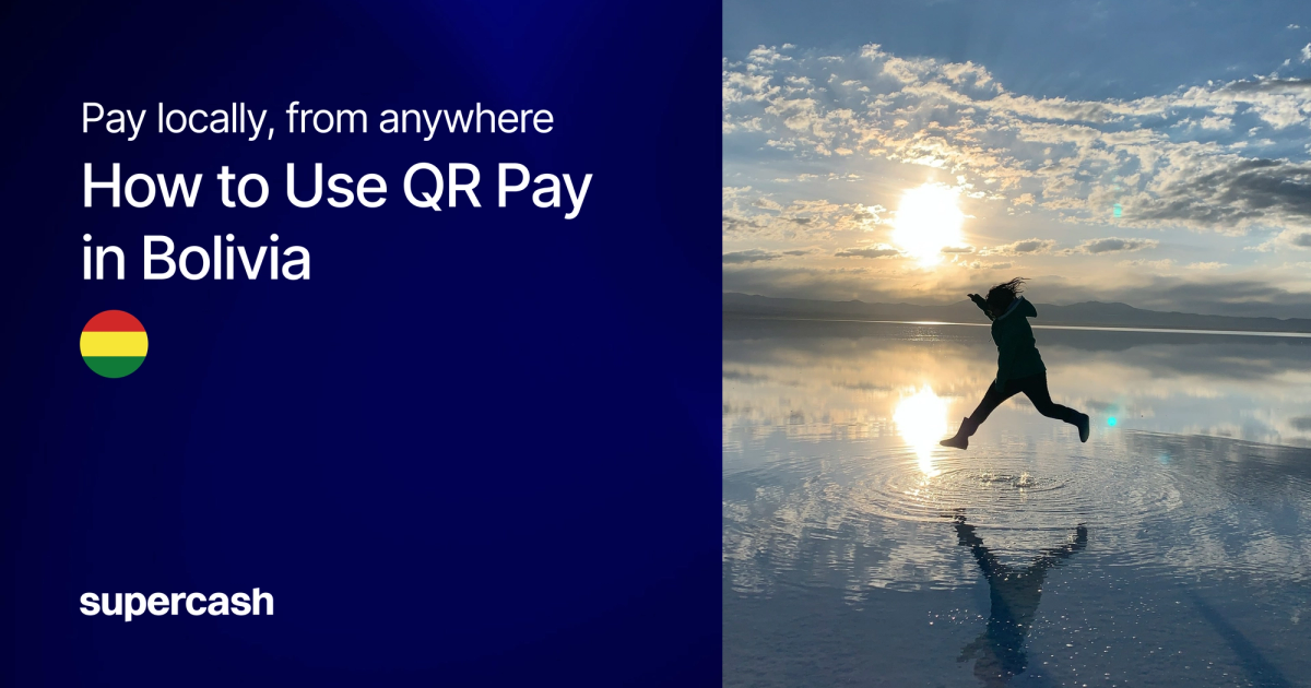 How to Pay in Bolivia with SuperCash: QR Simple, E-Commerce & Remittances