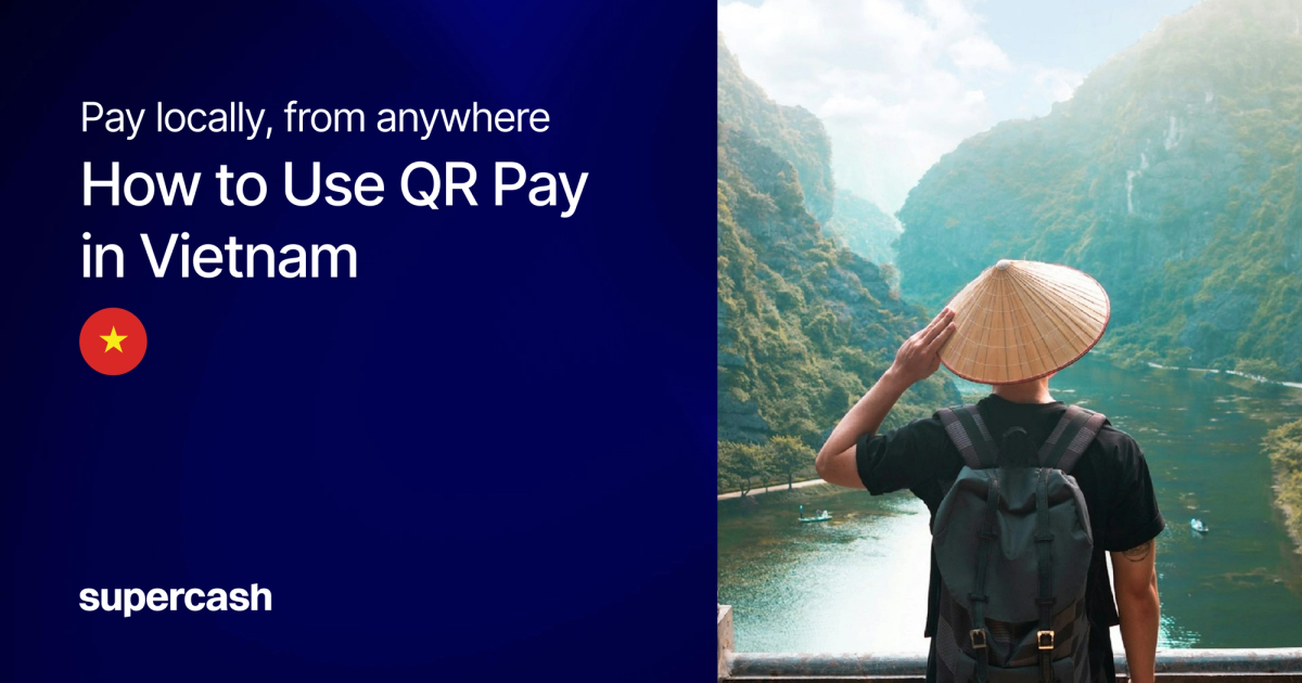 How to Pay in Vietnam with SuperCash: VietQR, E-Commerce & Cross-Border
