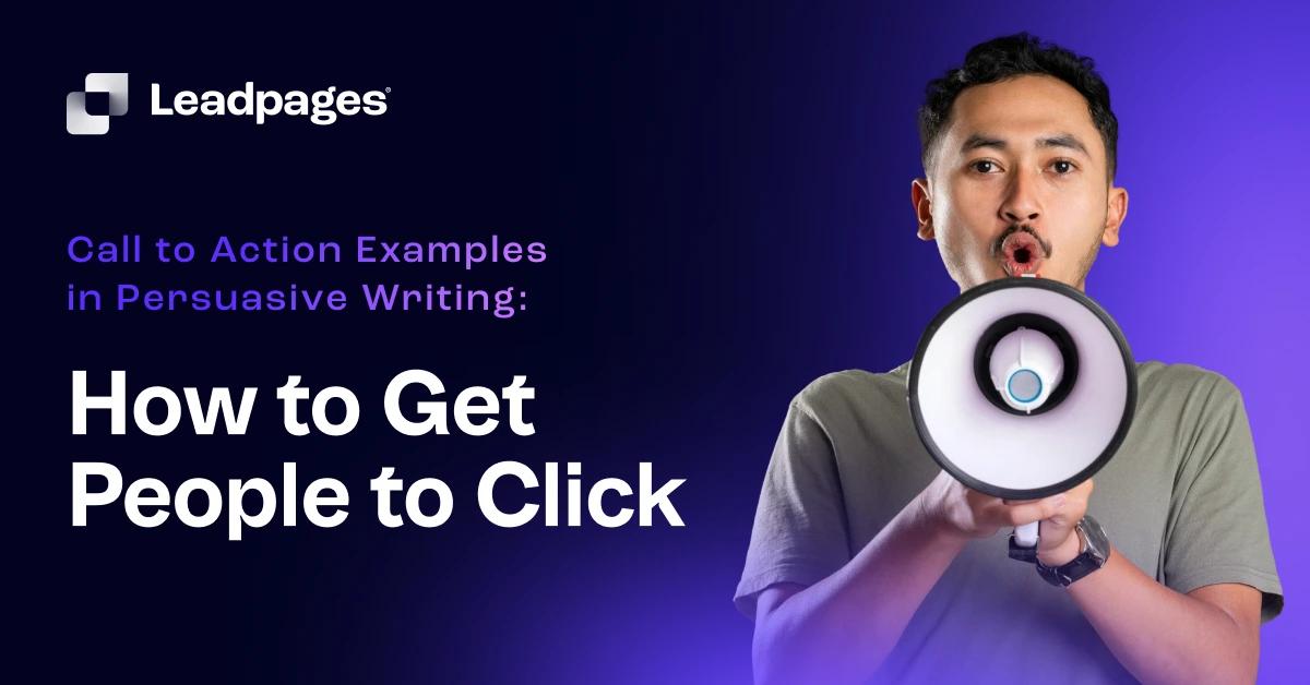 Call To Action Examples In Persuasive Writing | Leadpages