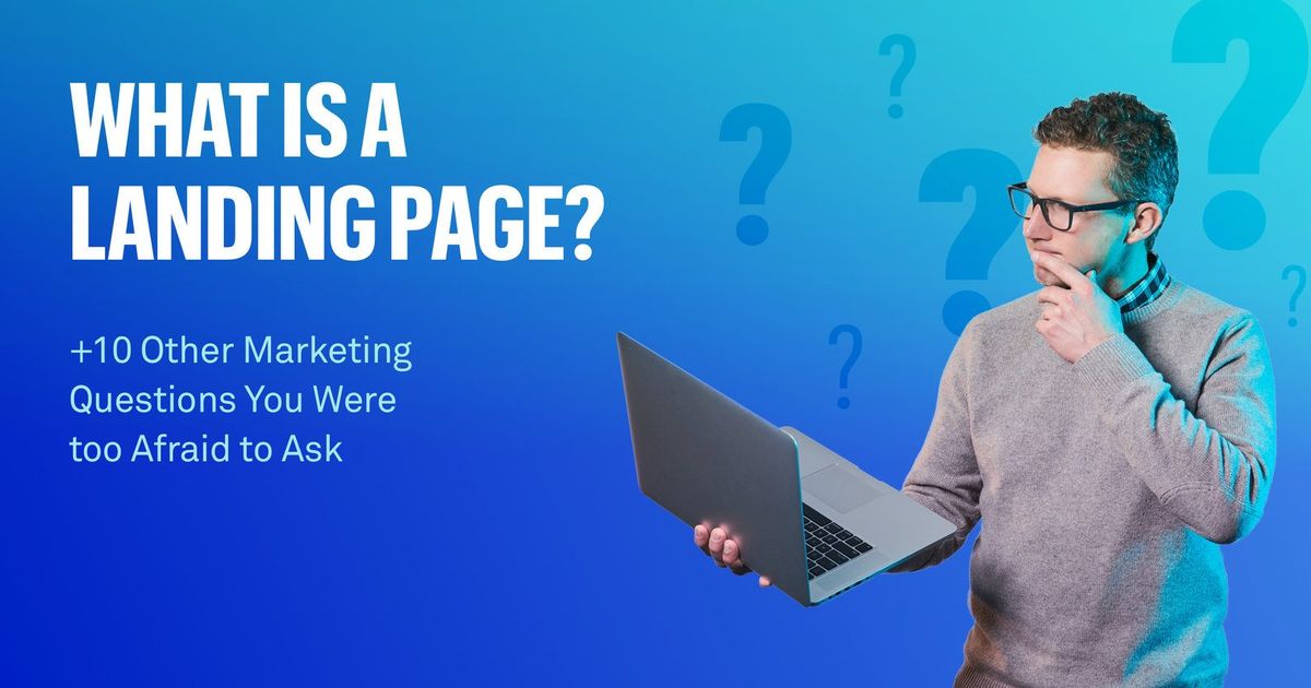 The Best Landing Page Definition + More Marketing Questions Answered