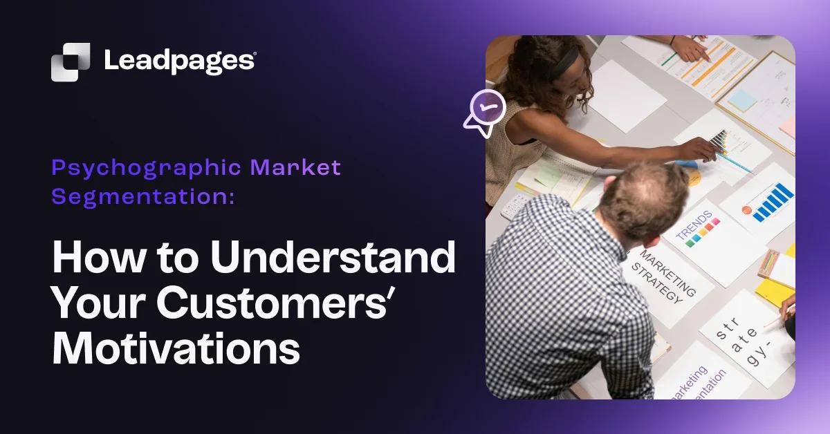 Psychographic Market Segmentation | Leadpages | Leadpages