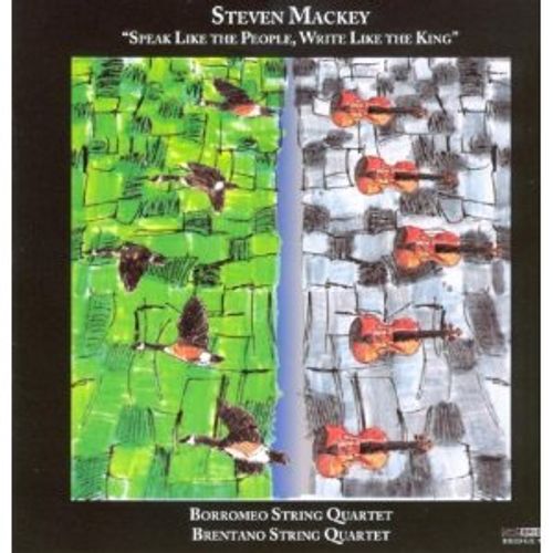 cover image of the recording Steven Mackey: Speak Like The People, Write Like The King