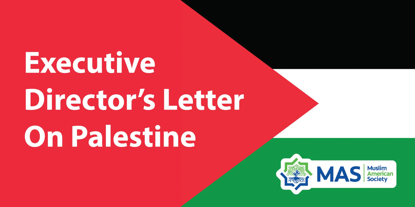 Muslim American Society ED Letter on Palestine - Seeking Justice and Peace