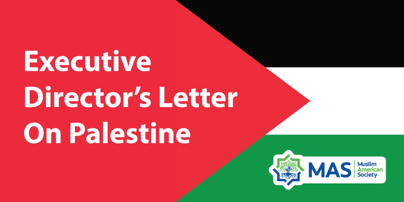 Muslim American Society ED Letter on Palestine - Seeking Justice and Peace