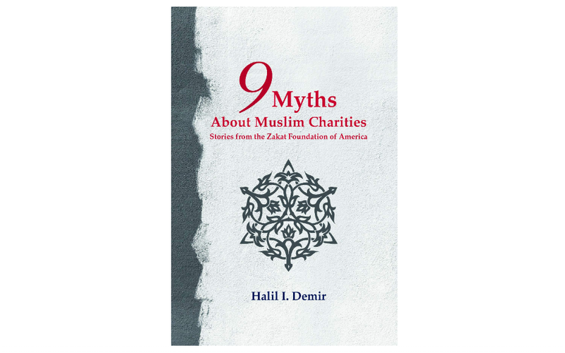 9 Myths About Muslim Charities: Stories from the Zakat Foundation of America