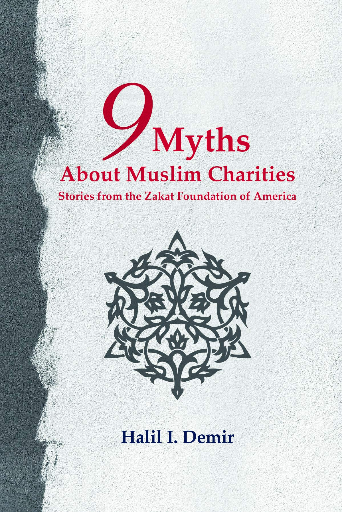 Halil Demir Book "9 Myths About Muslim Charities" Stories From The Zakat Foundation of America