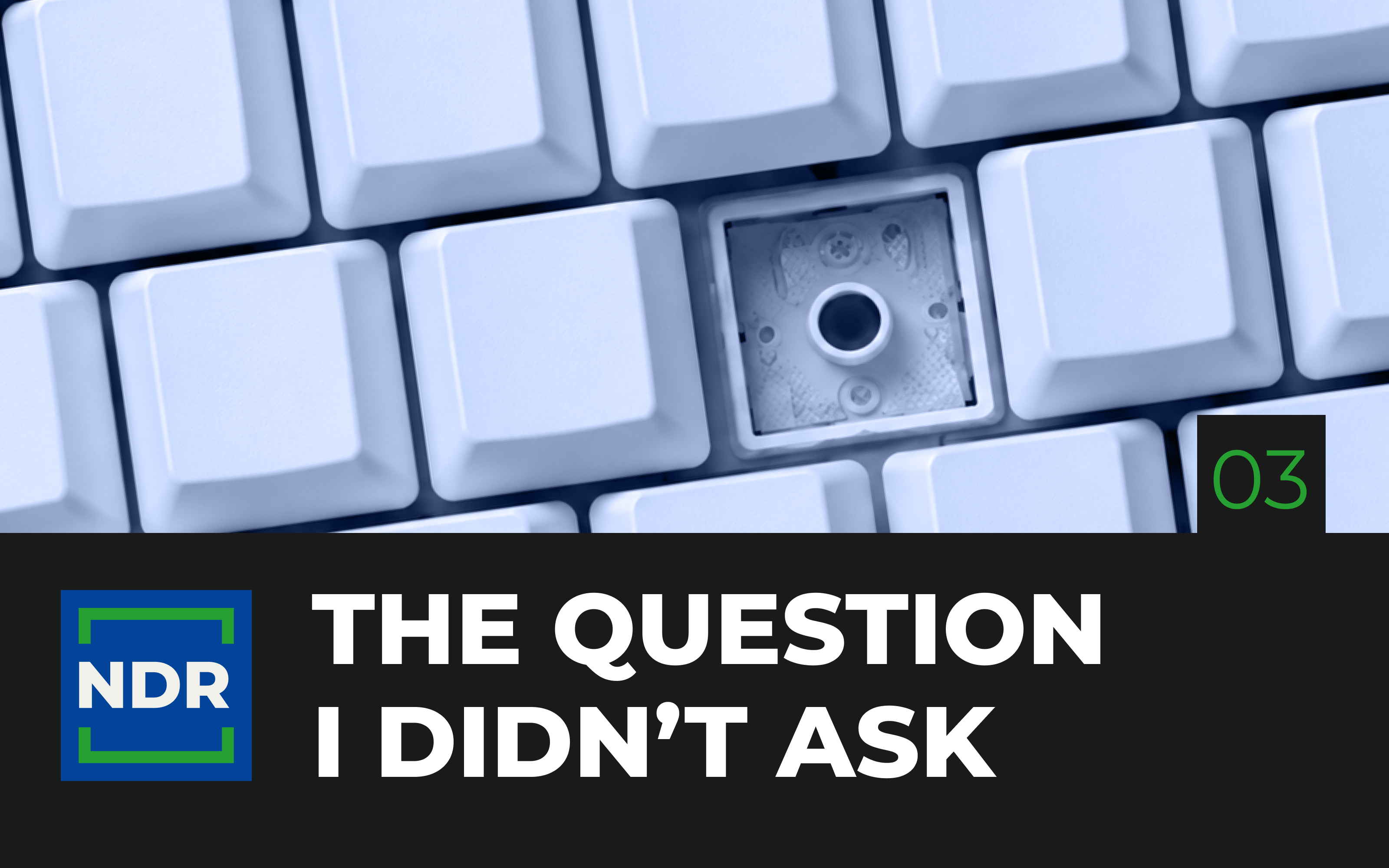 THE QUESTION I DIDN’T ASK