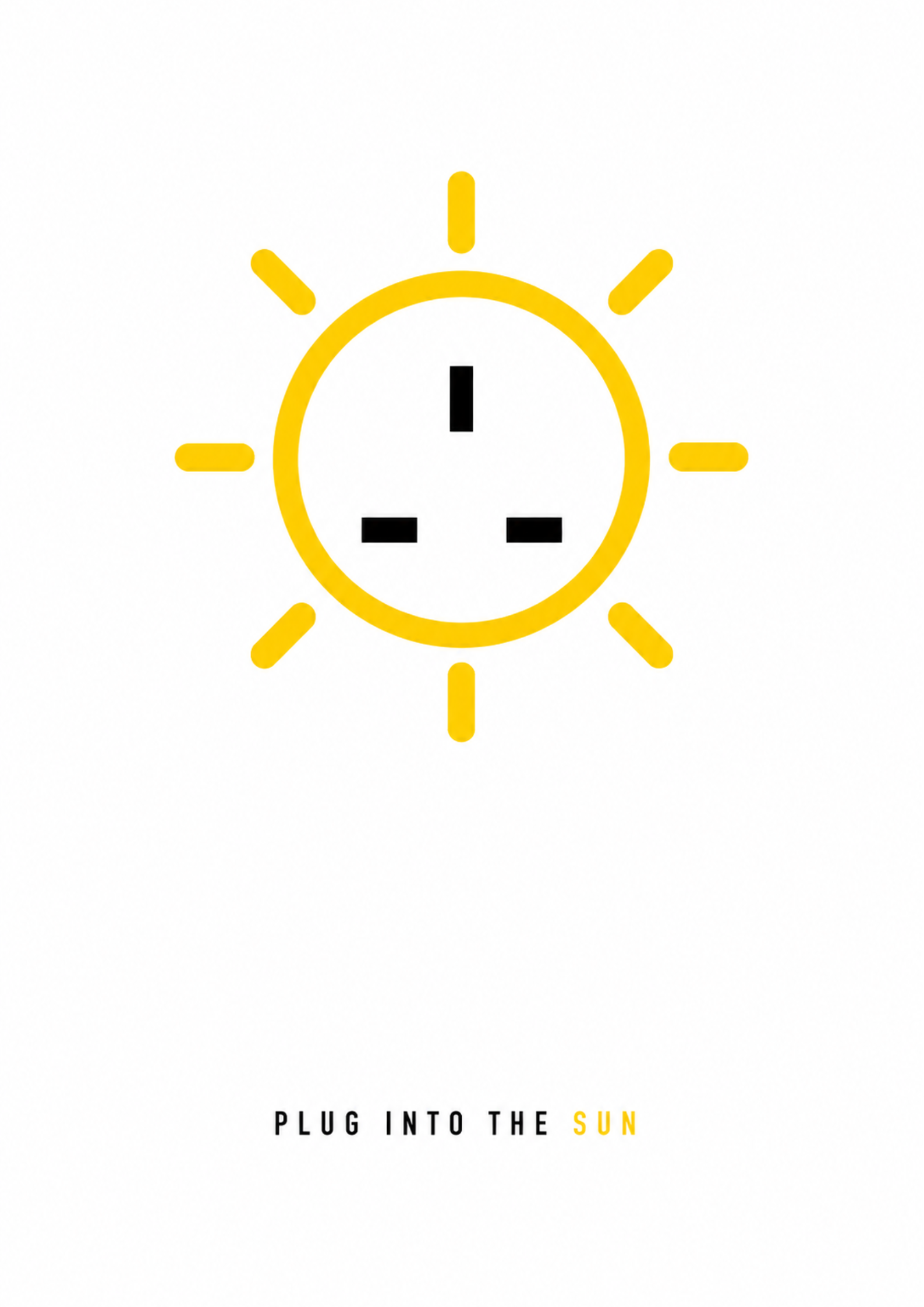 Minimal environmental poster combining the graphic symbols of the sun and an electrical socket into a single yellow-and-black icon on a white background. The message “Plug Into the Sun” promotes solar energy through a simple visual metaphor.