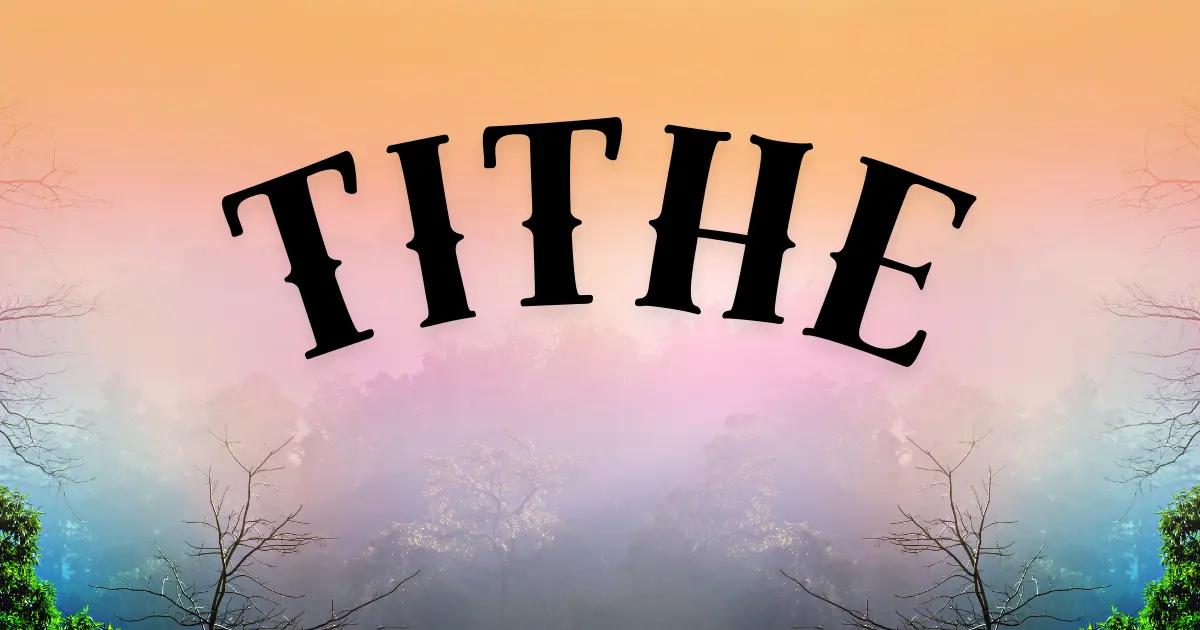 What Is Tithe?