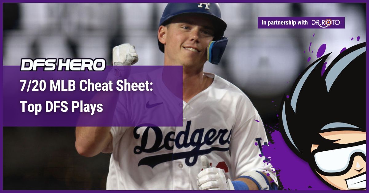 7 20 MLB Cheat Sheet Top DFS Plays DFS Hero