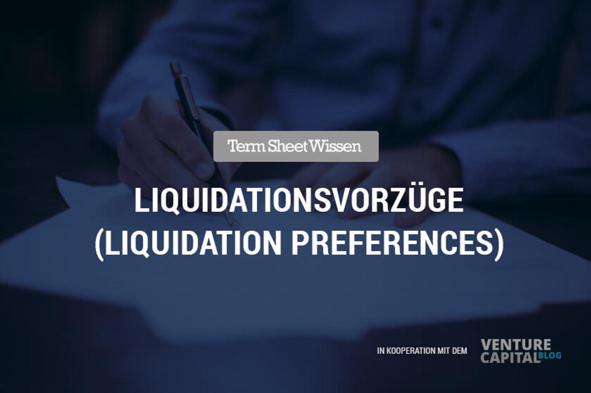Liquidationsvorzüge (Liquidation Preferences)