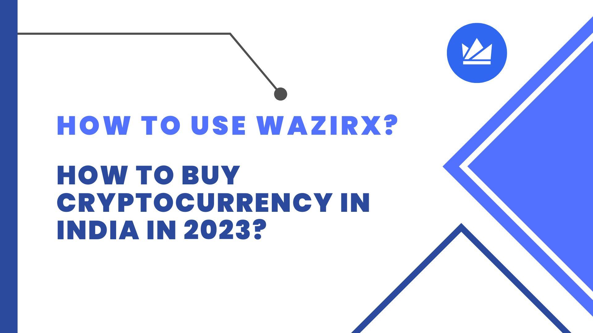How to use WazirX? How to buy cryptocurrency in India in 2023?