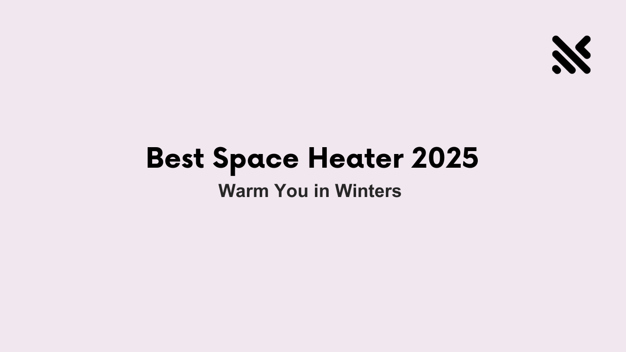 10 Best Space Heaters 2025 to Warm You in Winters
