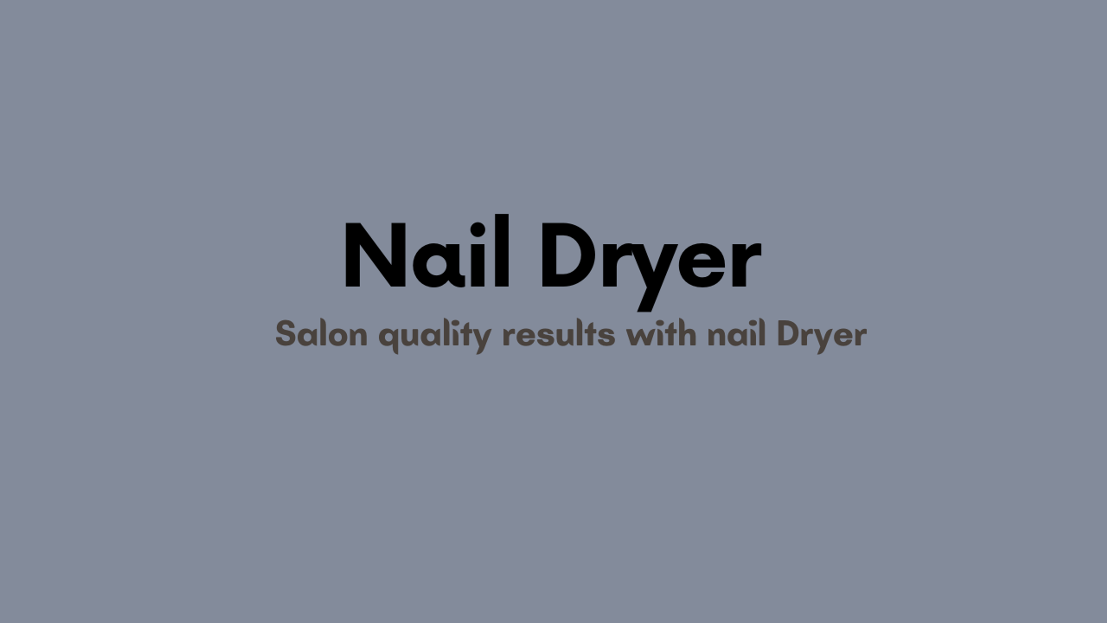 Best Nail Dryer For Drying Your Nails Quickly