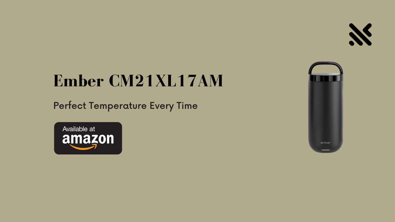 Ember CM21XL17AM
