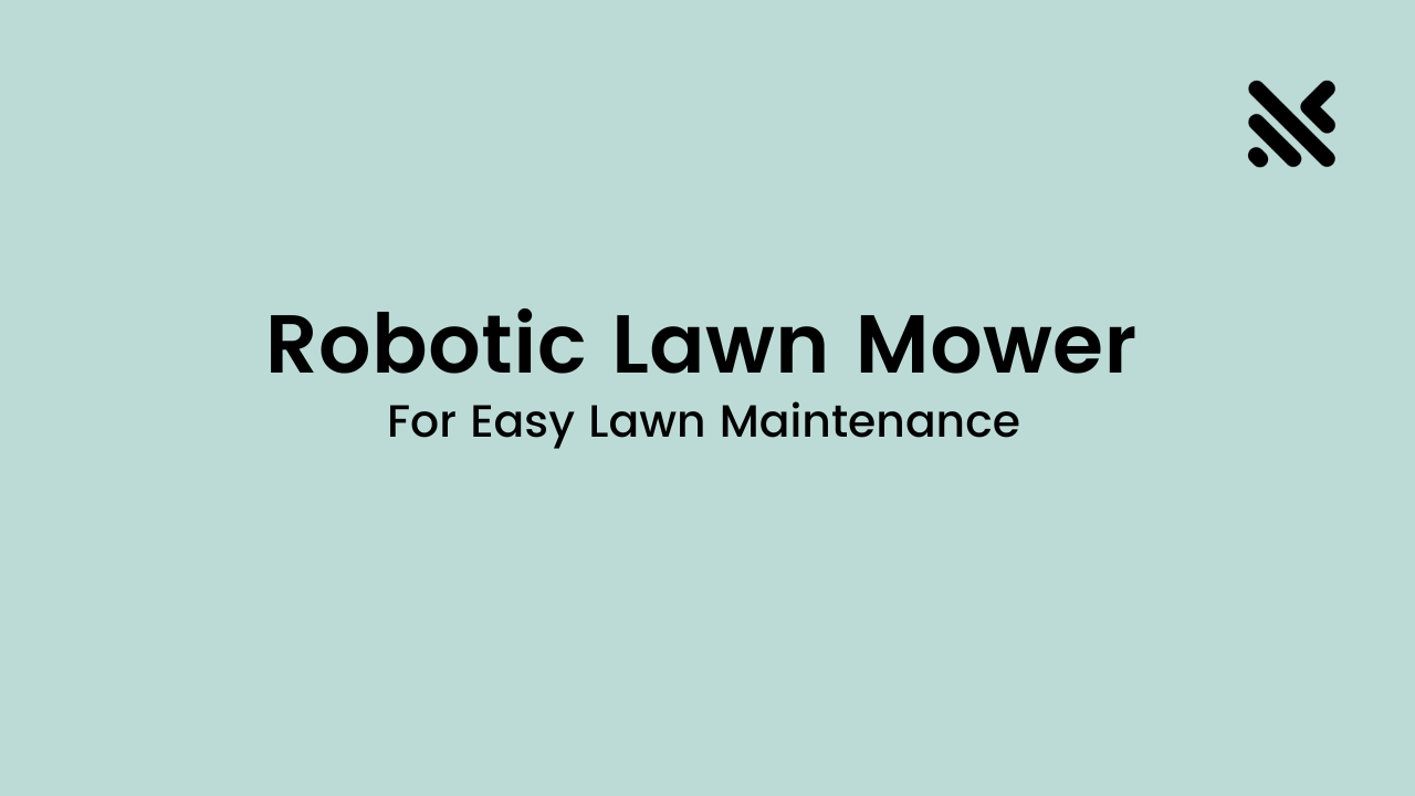 Robotic Lawn Mower For Easy Lawn Maintenance