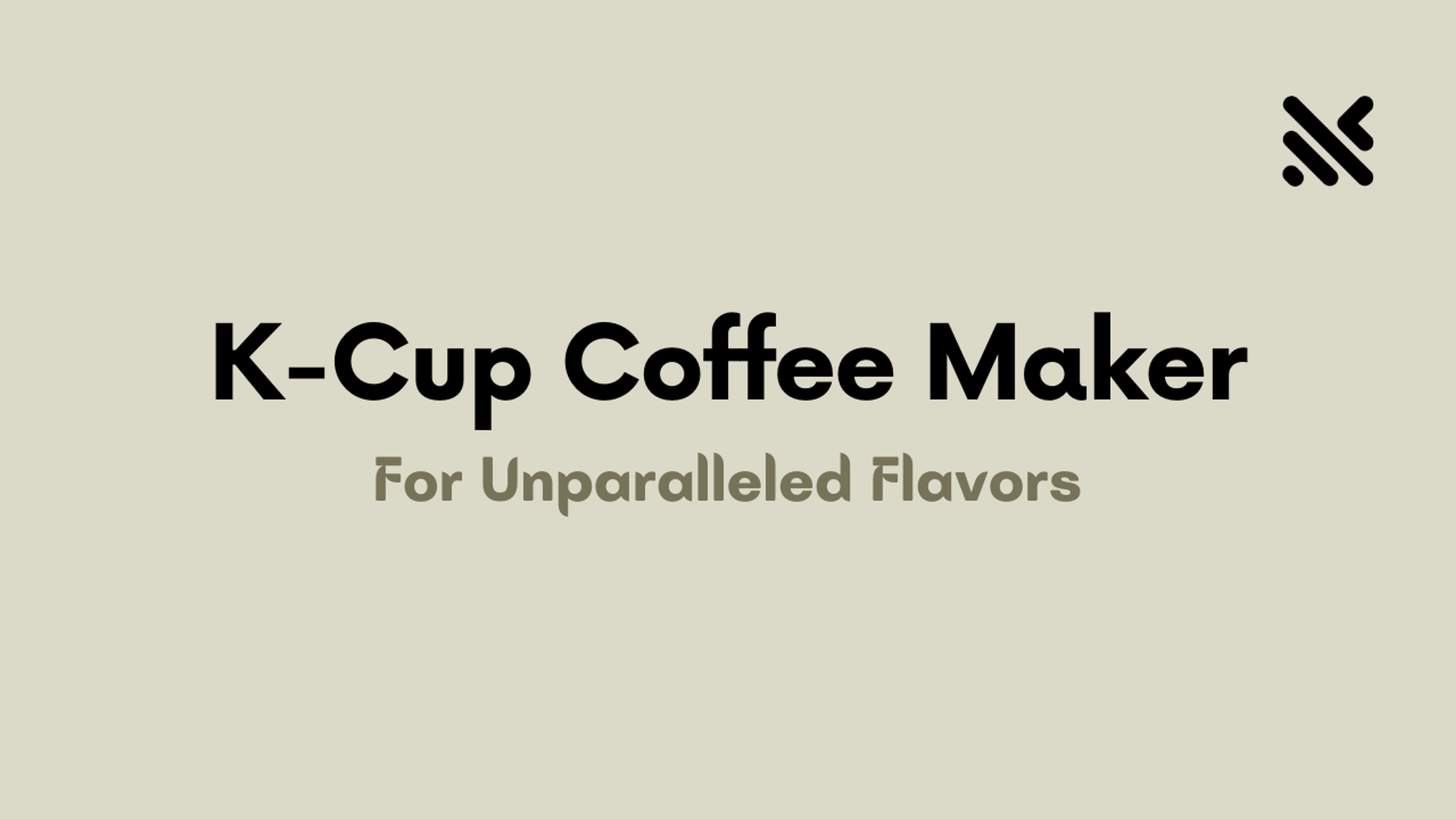 K-Cup Coffee Maker For Unparalleled Flavors