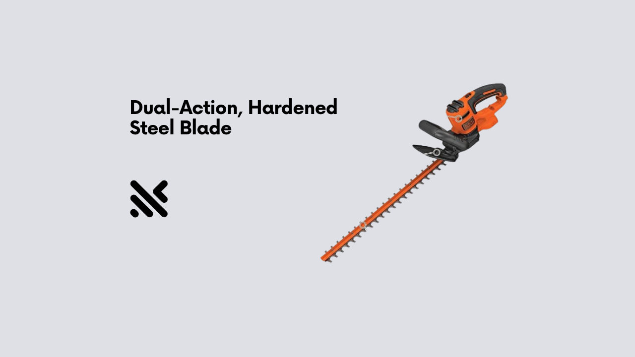Dual-Action, Hardened Steel Blade