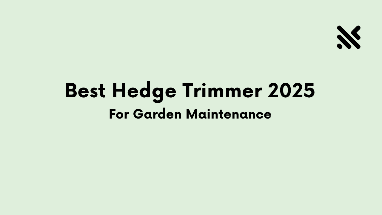 Best Hedge Trimmer 2025 For Garden Maintenance