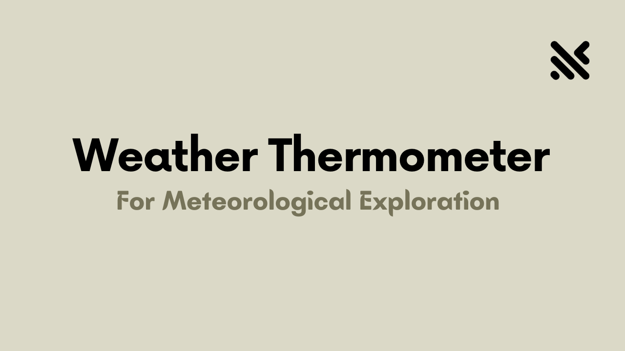 Weather Thermometer For Meteorological Exploration