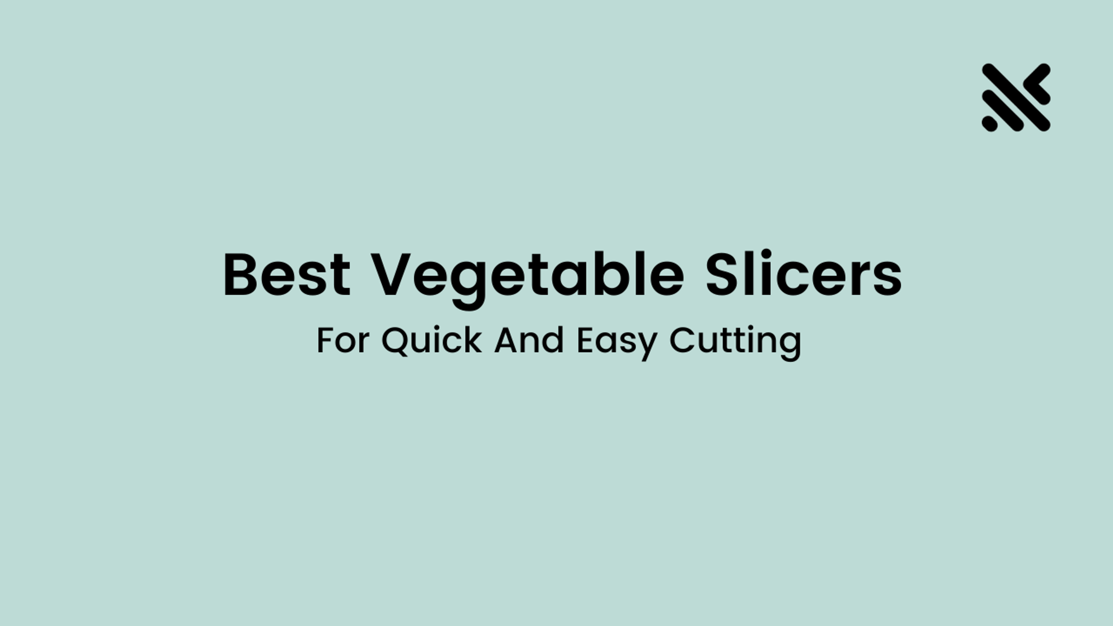 Best Vegetable Slicers For Quick And Easy Cutting