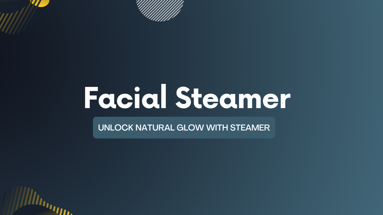 Facial Steamer to Unlock Natural Glow With Steam