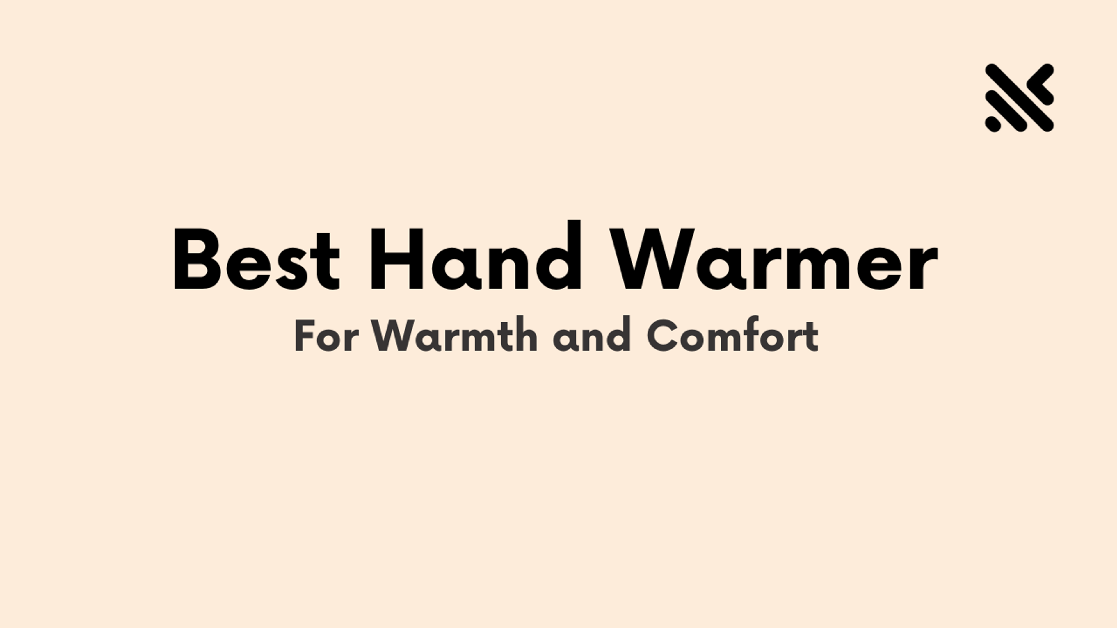 Best Hand Warmer For Warmth and Comfort