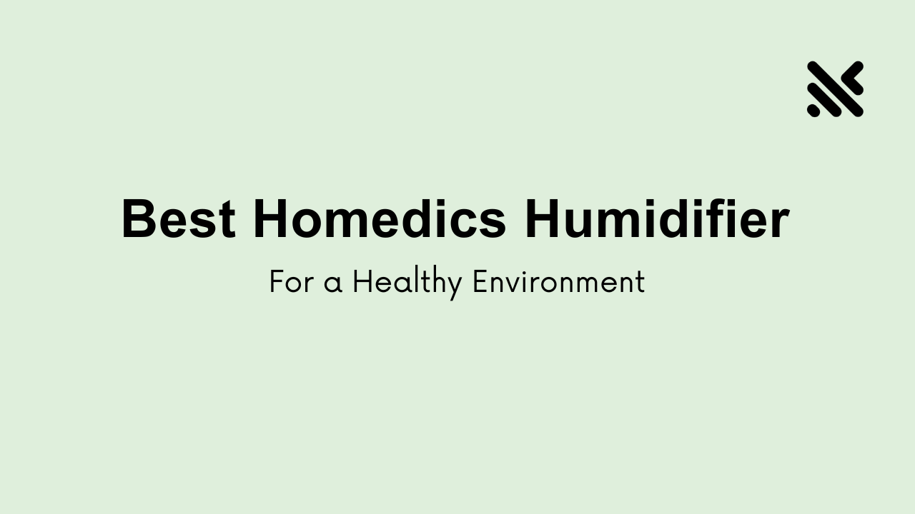 Best Homedics Humidifier for a Healthy Environment
