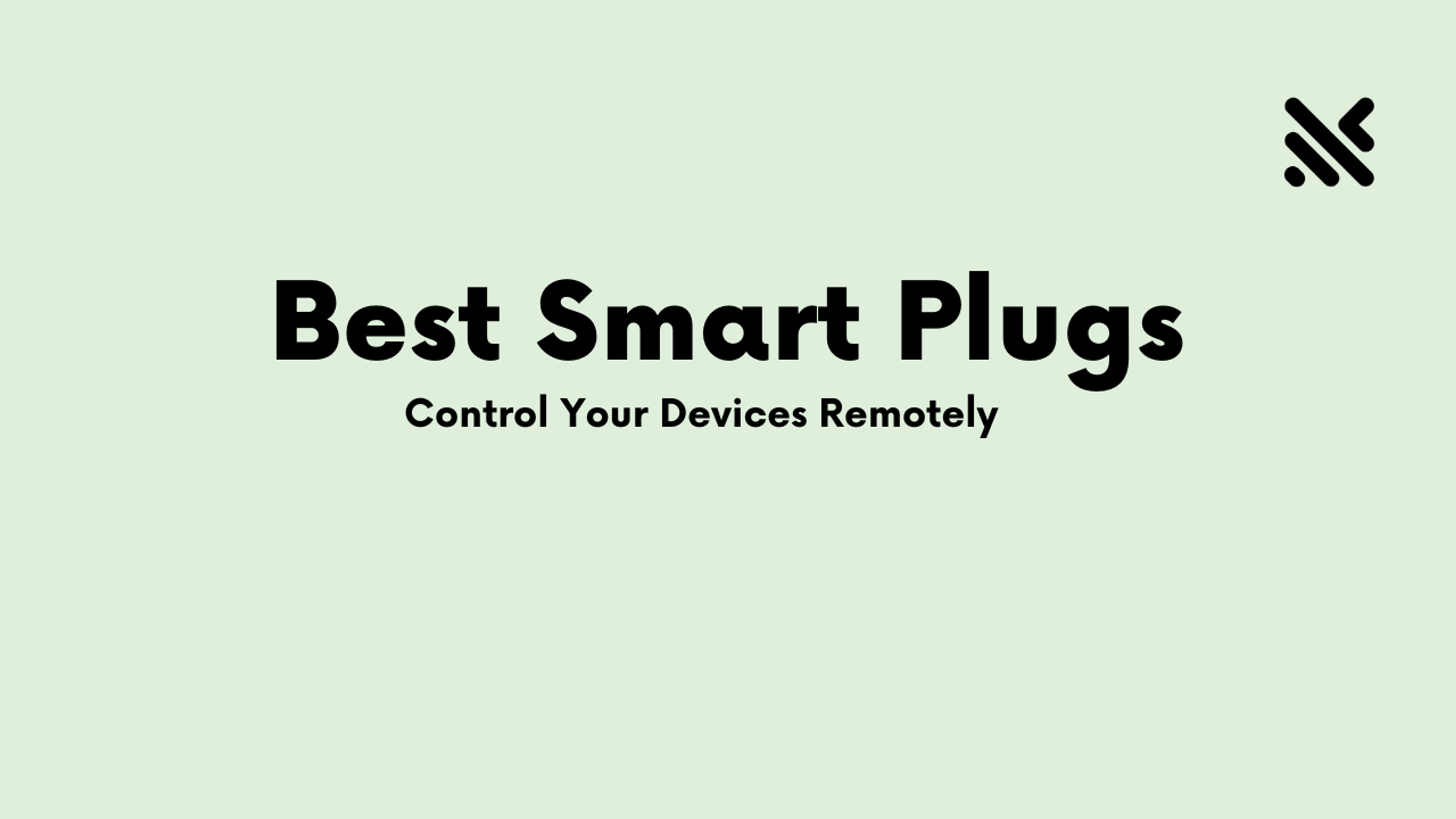 Best Smart Plugs to Control Your Devices Remotely